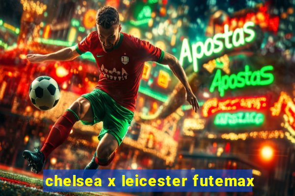 chelsea x leicester futemax